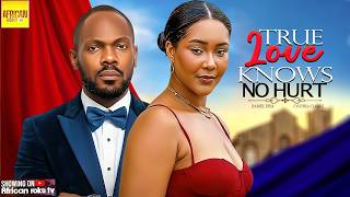 True Love Knows No Hurt - DANIEL ETIM CYNTHIA CLARKE - Nigerian Movies