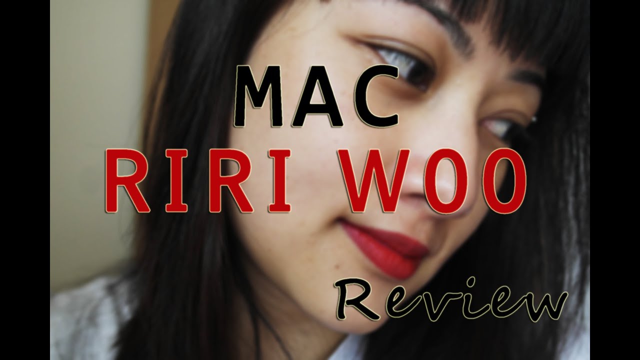 MAC RIRI WOO | Review
