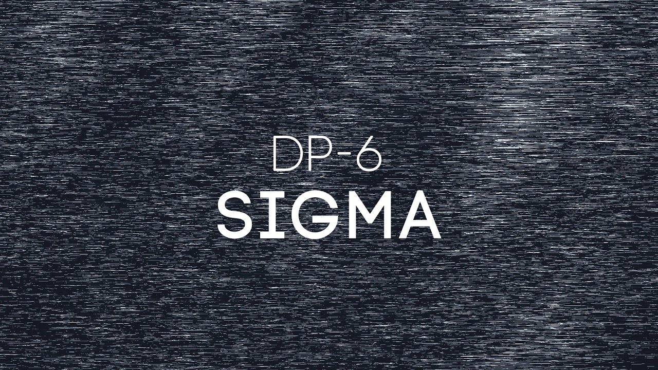 Obejrzyj DP-6 - Sigma w YouTube Obejrzyj DP-6 - Sigma w YouTube
