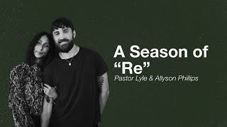 A Season of “Re” | Pastor Lyle & Allyson Phillips by Legacy Nashville 1,431 views 1 month ago 39 minutes