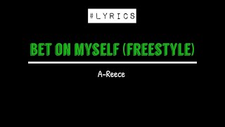 A-Reece - Bet On Myself (lyrics) freestyle