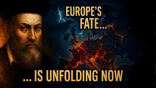What NOSTRADAMUS Said About Europe’s Fate Is Starting to Happen in Real Time