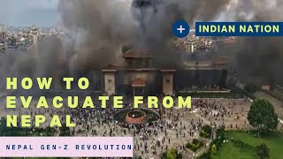 How To Evacuate From Nepal What Really Happening In Nepal Nepal Gen Z Protest