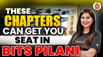 Chapters That Can Get You Into BITS Pilani | BITSAT 2024 | Namrata Ma