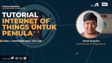 Tutorial Internet of Things Untuk Pemula (Sandi Nugraha, Lead Internet of Things BISA AI)