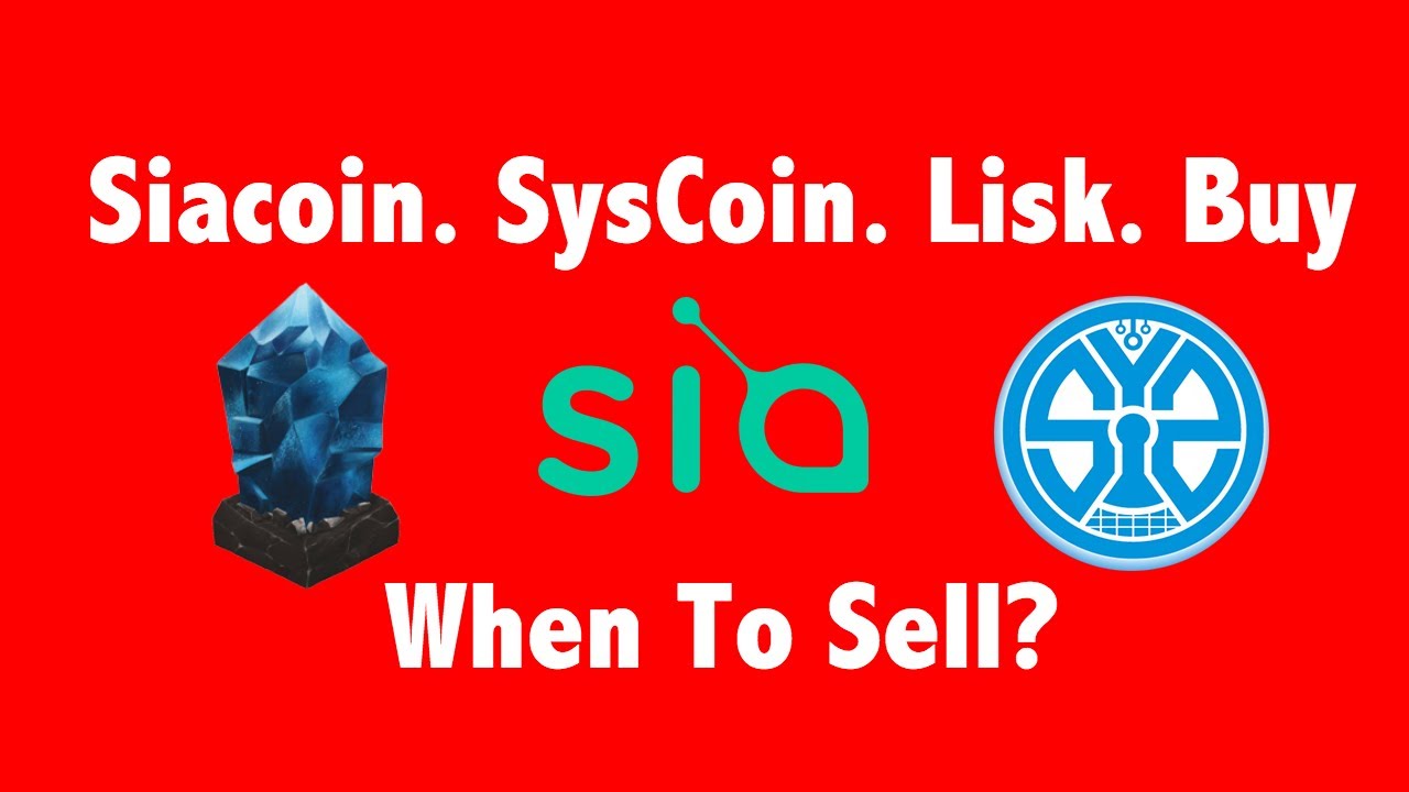 Siacoin, SysCoin, Lisk, Buy. When To Sell? YouTube
