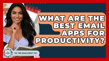 What Are The Best Email Apps For Productivity? - The Time Management Pro