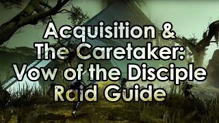Destiny 2: Acquisition & The Caretaker  Vow of the Disciple Raid Guide