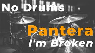 Pantera - I'm Broken (Drum backing track - Drumless)