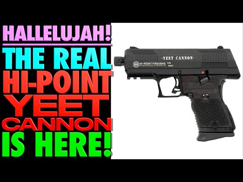 Hallelujah!!! The REAL Hi-Point YEET Cannon is HERE!