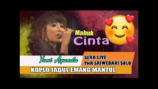 YUNI AYUNDA - MABUK CINTA - SERA LIVE THR SRIWEDARI SOLO - LAWAS TERJADUL 2012