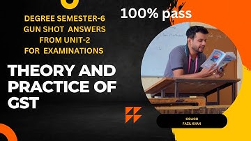 Theory and practice of GST|| BCOM||SEMESTER-6|| GUN SHOT IMPORTANT ANSWERS OF UNIT-2 FOR EXAMINATION