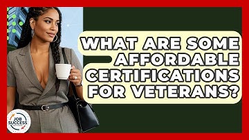 What Are Some Affordable Certifications For Veterans? - Job Success Network