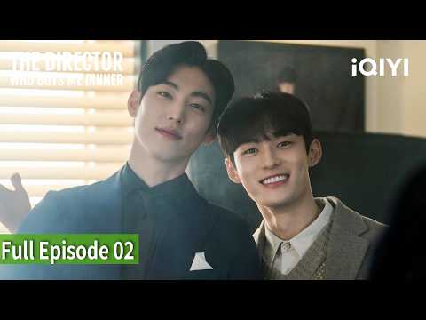 【FULL】EP02 | 😽The Director Who Buys Me Dinner | iQIYI Philippines