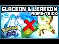 LEAFEON & GLACEON NAME TRICK NO LURES NEEDED POKEMON GO NEW GEN 4 PVP
TESTS