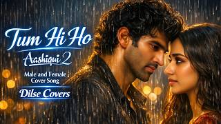 Tum Hi Ho  Male   Female  Heartbreak Duet 2026  Slowed  Reverb Emotional Cover  Dilse Cover