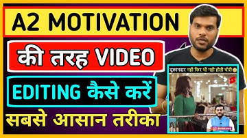 A2 Motivation Ki Tarah Video Editing Kaise Kare || A2 Motivation Jaisa Video Kaise Banaye || Editing