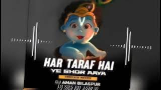 HAR TARAF HAI YAH SHOR AAYA MAKHAN CHOR DJ AMAN DJ SRS BSP