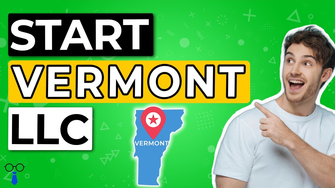 How To Start An LLC In Vermont 2023 ? Registering Vermont LLC Short ...