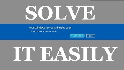 Lỗi your windows license will expire soon win 8.1 năm 2024