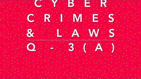 Cyber Crimes and Laws Q3 (Code : 22413408) Bcom(Hons) (SEC)