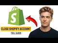 How to Close Shopify Account 2026 | Quick &amp; Easy Method !!