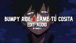 bumpy ride x Dame tu cosita - mohombi, El chombo ( Edit Audio)