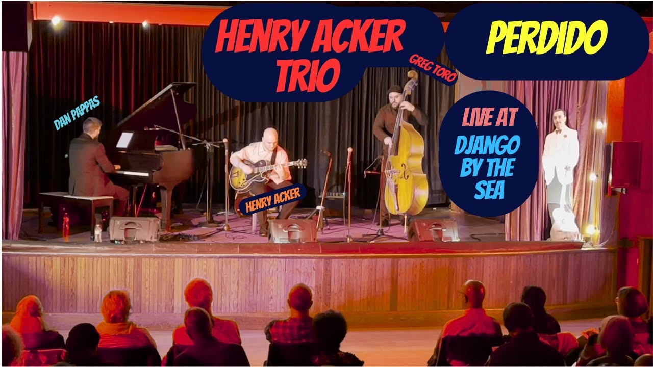 Henry Acker Trio - Perdido ft Dan Pappas & Greg Toro