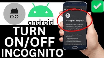 How To Turn On & Off Incognito Mode On Android Phone (Full Guide)