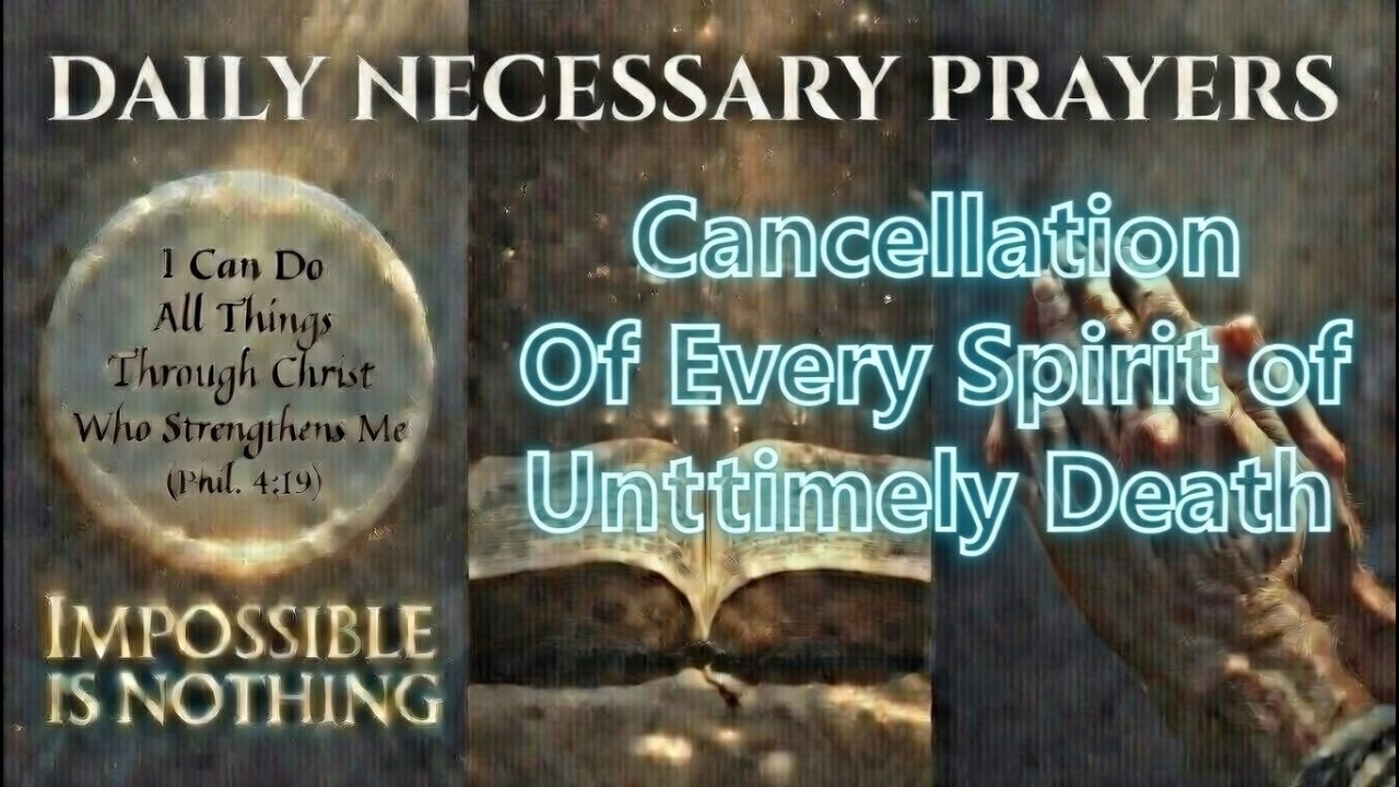 Cancellation Of Every Spirit of Untimely Death - YouTube