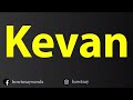 How To Pronounce Kevan