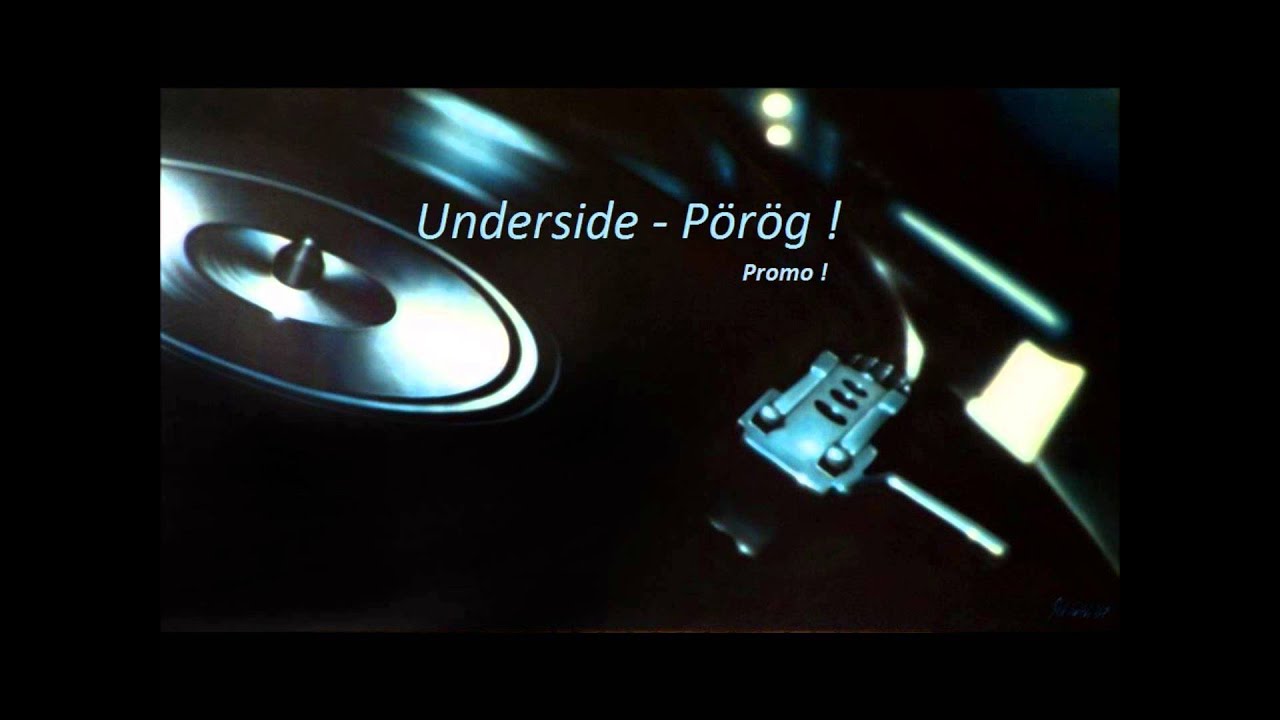 Watch Underside- Pörög ! PROMO on YouTube Watch Underside- Pörög ! PROMO on YouTube