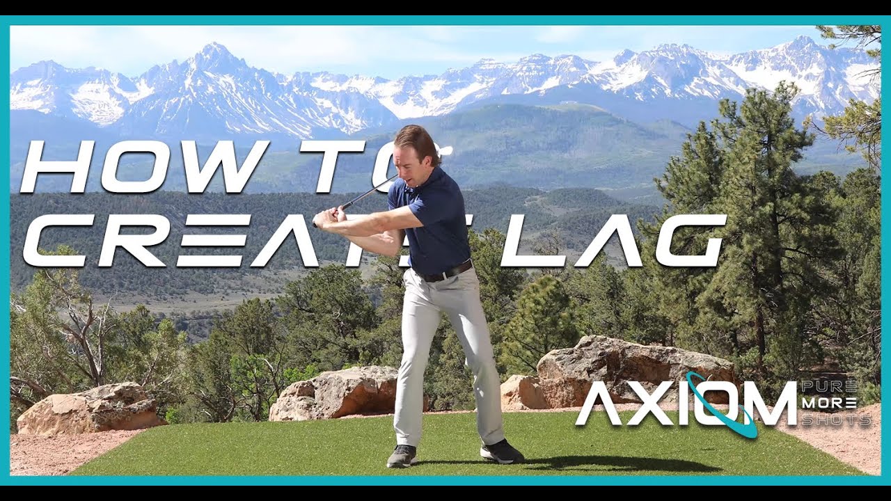 AXIOM Lag in the Golf Swing YouTube