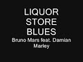 Bruno Mars ft. Damian Marley - LIQUOR STORE BLUES ( LYRICS!! )