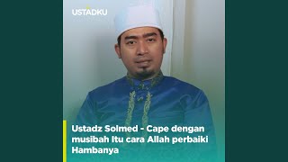 Download Lagu Cape dengan musibah Itu cara Allah perbaiki Hambanya Download Lagu Cape dengan musibah Itu cara Allah perbaiki Hambanya