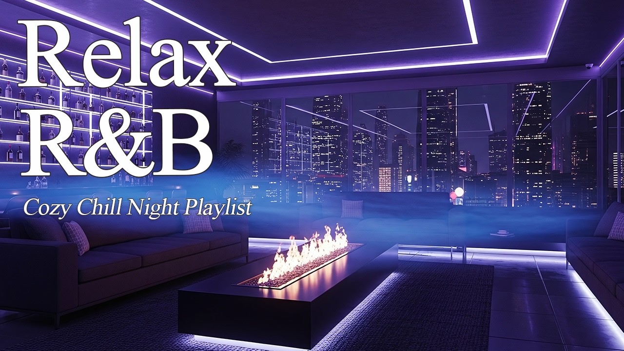 【Playlist】The ultimate in Relax Deep R&B｜Chill Relax Music Late Night vibes Rnb Playlist, Chillnight