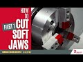 How To Cut Soft Jaws on CNC Machines?