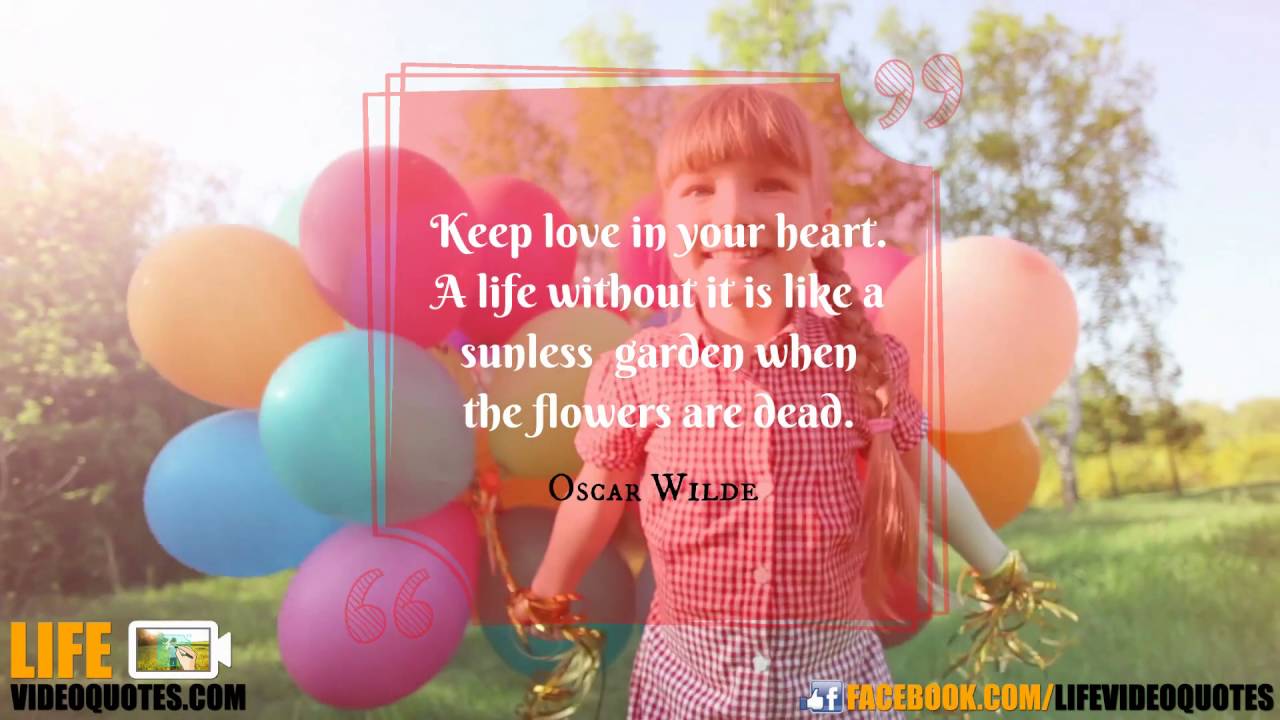 Life Video Quotes Keep love in your heart