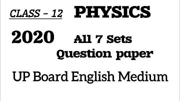 Class 12 * Physics * 2020 ||  All 7 Sets Question Paper || Up Board English Medium #physics #class12
