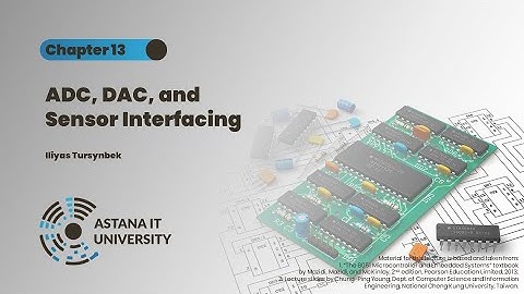 Chapter 13 - ADC, DAC, and Sensor Interfacing