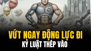 ĐỘNG LỰC Là Rác Rưởi - Sự Thật Về KỶ LUẬT THÉP Của Những KẺ THỐNG TRỊ Cuộc Chơi