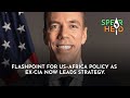 Flashpoint for US–Africa Policy as ex-CIA Now Leads Strategy