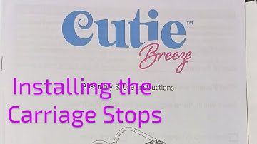 How to Install the Cutie Breeze Carriage Stops