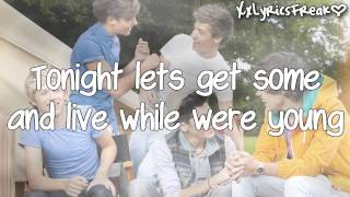 One Direction - Live While We're Young (With Lyrics)