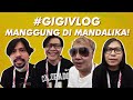 #GIGIVLOG - SERUUUUU Banget Manggung di Mandalika!