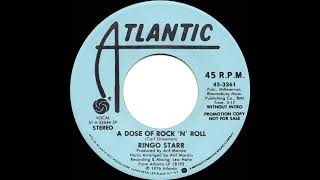 Video thumbnail of "1976 Ringo Starr - A Dose Of Rock ‘N’ Roll (stereo radio promo 45--without intro)"