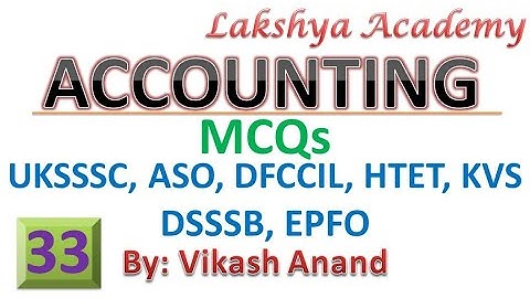 #33 || Accounting MCQs || UKSSSC Accountant, UGC-NET, PGT, UPSC EPFO || By Vikash Anand Barnwal