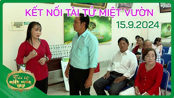 Kết nối Tài tử miệt vườn 2024 - Tập 17 - 15/9/2024 | Tài tử miệt vườn