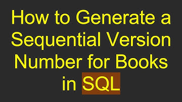 How to Generate a Sequential Version Number for Books in SQL