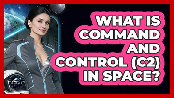 What Is Command And Control (C2) In Space? - Warriors In Space